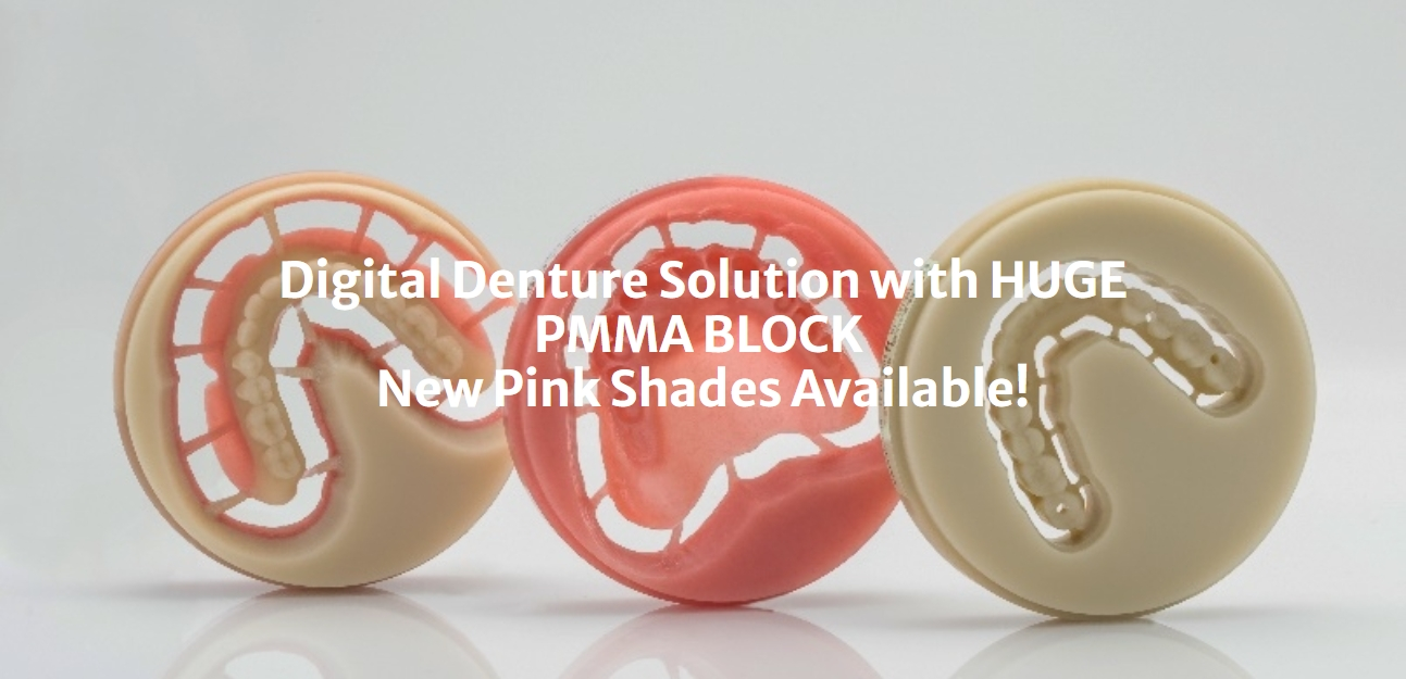 Digital Denture Solution with HUGE PMMA BLOCK  New Pink Shades Available!